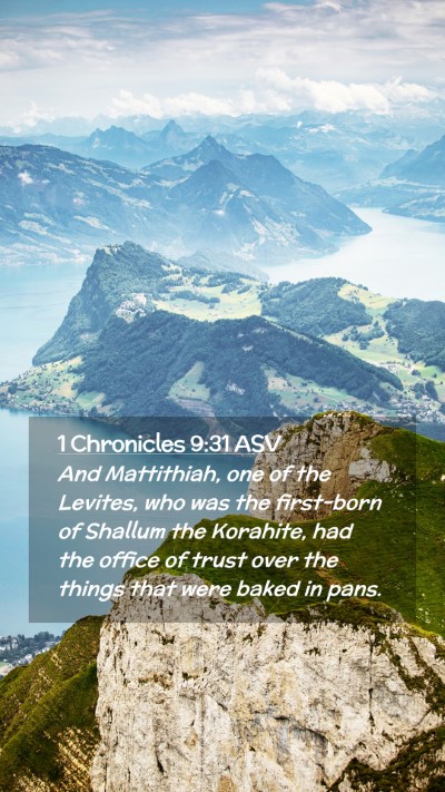 Picture 02 - 1 Chronicles 9:31 ASV Mobile Phone Wallpaper - And Mattithiah, one of the Levites, who was the - Mobile Bible Verse Wallpaper