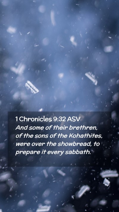 Picture 02 - 1 Chronicles 9:32 ASV Mobile Phone Wallpaper - And some of their brethren, of the sons of the - Mobile Bible Verse Wallpaper