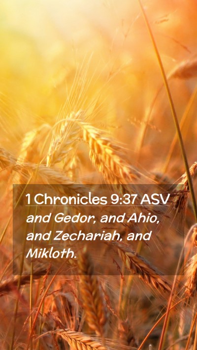 Picture 02 - 1 Chronicles 9:37 ASV Mobile Phone Wallpaper - and Gedor, and Ahio, and Zechariah, and - Mobile Bible Verse Wallpaper
