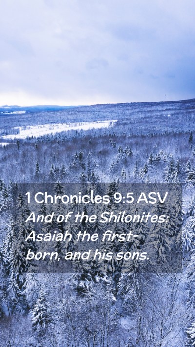 Picture 02 - 1 Chronicles 9:5 ASV Mobile Phone Wallpaper - And of the Shilonites: Asaiah the first-born, and - Mobile Bible Verse Wallpaper