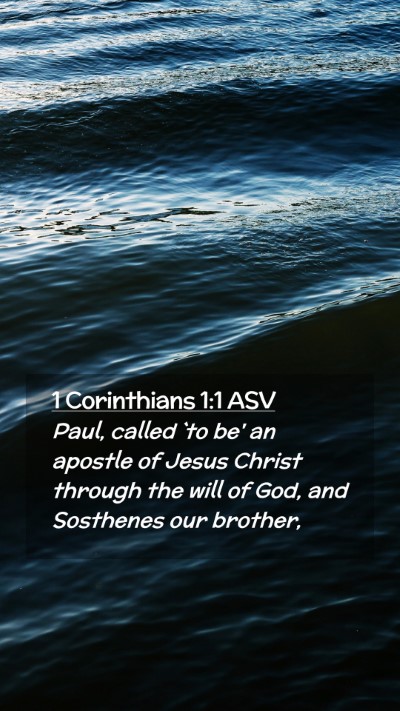 Picture 02 - 1 Corinthians 1:1 ASV Mobile Phone Wallpaper - Paul, called `to be' an apostle of Jesus Christ - Mobile Bible Verse Wallpaper