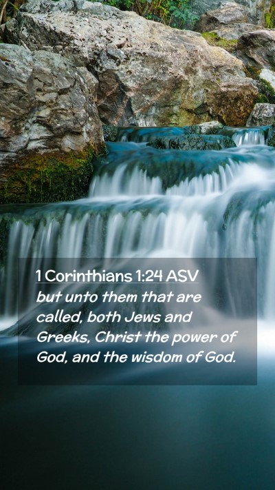 Picture 02 - 1 Corinthians 1:24 ASV Mobile Phone Wallpaper - but unto them that are called, both Jews and - Mobile Bible Verse Wallpaper