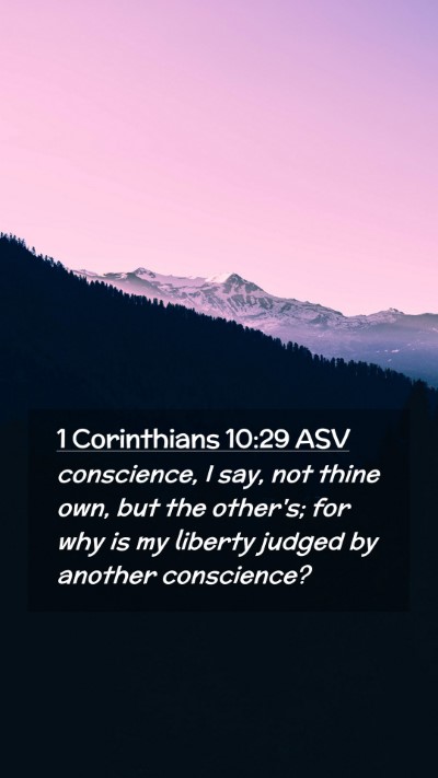 Picture 02 - 1 Corinthians 10:29 ASV Mobile Phone Wallpaper - conscience, I say, not thine own, but the - Mobile Bible Verse Wallpaper