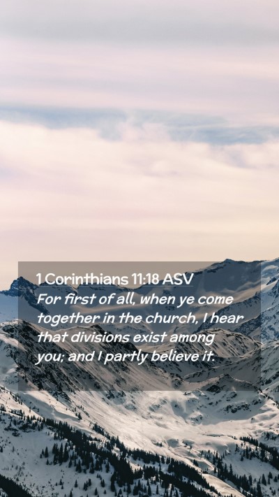 Picture 02 - 1 Corinthians 11:18 ASV Mobile Phone Wallpaper - For first of all, when ye come together in the - Mobile Bible Verse Wallpaper