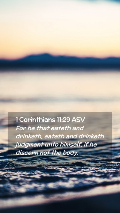 Picture 02 - 1 Corinthians 11:29 ASV Mobile Phone Wallpaper - For he that eateth and drinketh, eateth and - Mobile Bible Verse Wallpaper