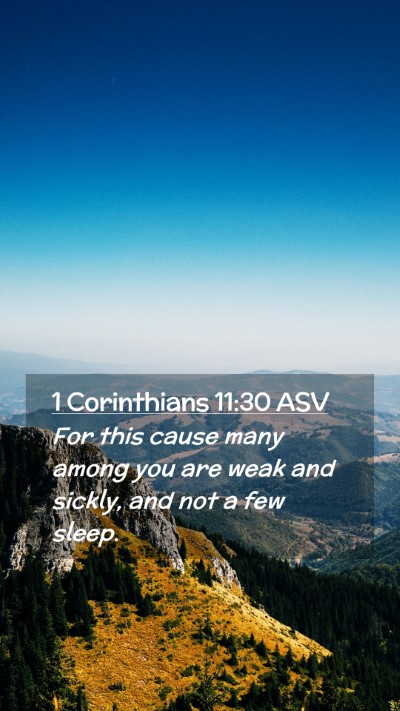 Picture 02 - 1 Corinthians 11:30 ASV Mobile Phone Wallpaper - For this cause many among you are weak and - Mobile Bible Verse Wallpaper