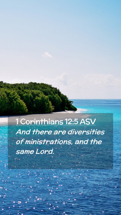 Picture 02 - 1 Corinthians 12:5 ASV Mobile Phone Wallpaper - And there are diversities of ministrations, and - Mobile Bible Verse Wallpaper