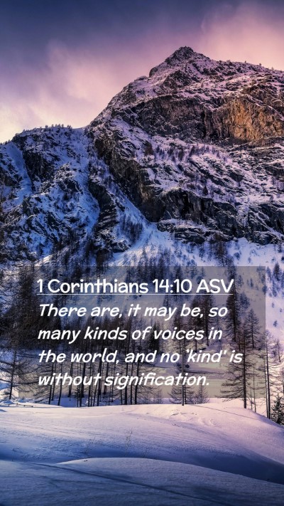 Picture 02 - 1 Corinthians 14:10 ASV Mobile Phone Wallpaper - There are, it may be, so many kinds of voices in - Mobile Bible Verse Wallpaper