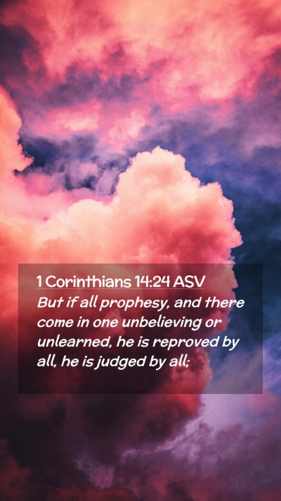 Picture 02 - 1 Corinthians 14:24 ASV Mobile Phone Wallpaper - But if all prophesy, and there come in one - Mobile Bible Verse Wallpaper