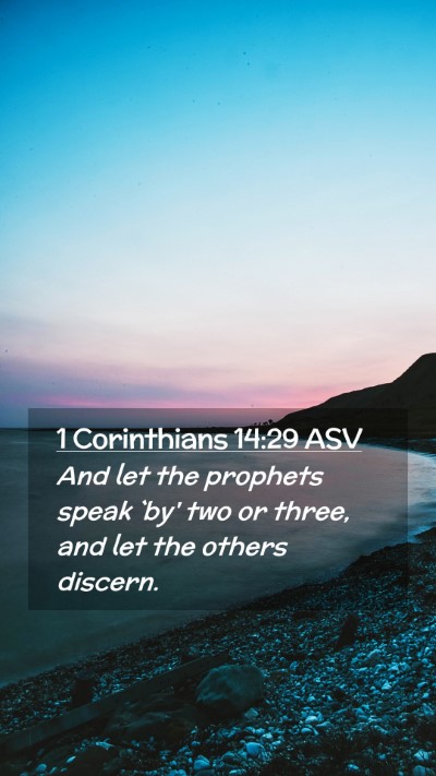 Picture 02 - 1 Corinthians 14:29 ASV Mobile Phone Wallpaper - And let the prophets speak `by' two or three, and - Mobile Bible Verse Wallpaper
