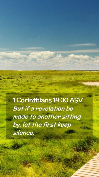 Picture 02 - 1 Corinthians 14:30 ASV Mobile Phone Wallpaper - But if a revelation be made to another sitting - Mobile Bible Verse Wallpaper