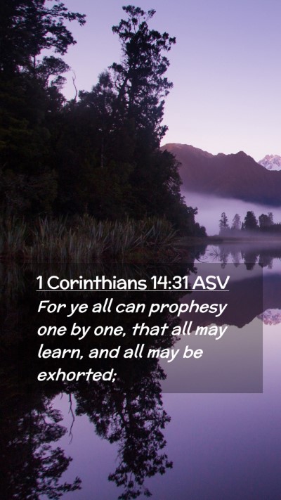 Picture 02 - 1 Corinthians 14:31 ASV Mobile Phone Wallpaper - For ye all can prophesy one by one, that all may - Mobile Bible Verse Wallpaper