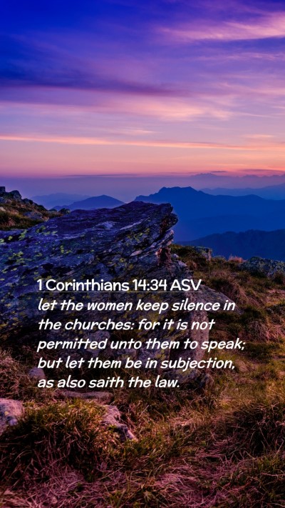Picture 02 - 1 Corinthians 14:34 ASV Mobile Phone Wallpaper - let the women keep silence in the churches: for - Mobile Bible Verse Wallpaper