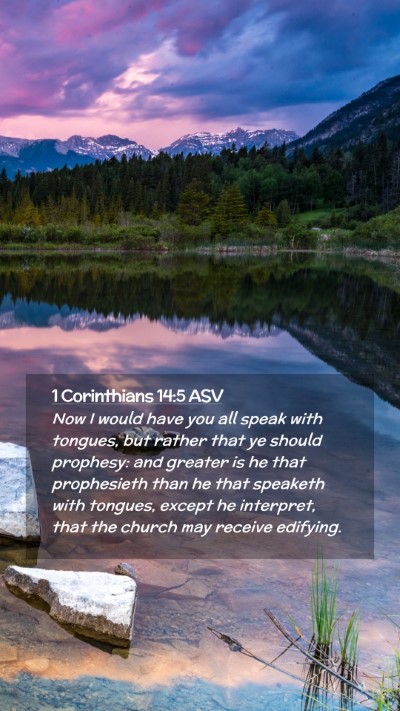 Picture 02 - 1 Corinthians 14:5 ASV Mobile Phone Wallpaper - Now I would have you all speak with tongues, but - Mobile Bible Verse Wallpaper