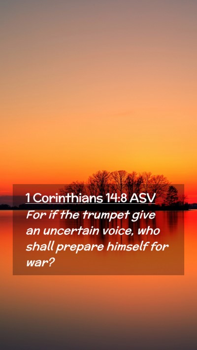 Picture 02 - 1 Corinthians 14:8 ASV Mobile Phone Wallpaper - For if the trumpet give an uncertain voice, who - Mobile Bible Verse Wallpaper