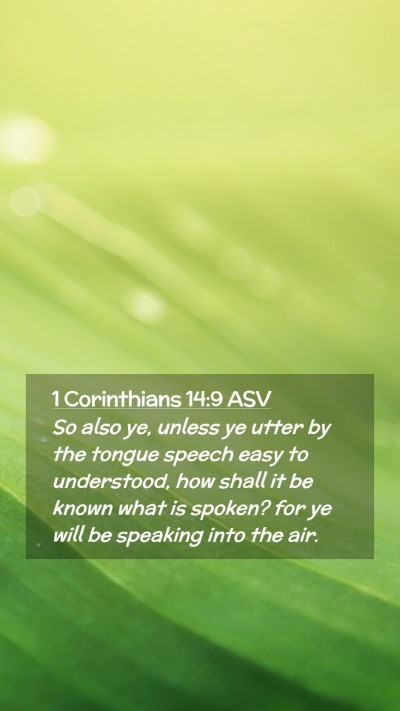Picture 02 - 1 Corinthians 14:9 ASV Mobile Phone Wallpaper - So also ye, unless ye utter by the tongue speech - Mobile Bible Verse Wallpaper