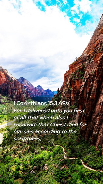 Picture 02 - 1 Corinthians 15:3 ASV Mobile Phone Wallpaper - For I delivered unto you first of all that which - Mobile Bible Verse Wallpaper