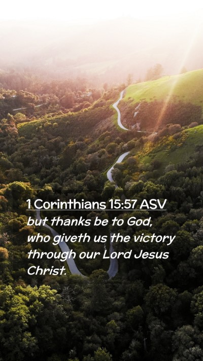 Picture 02 - 1 Corinthians 15:57 ASV Mobile Phone Wallpaper - but thanks be to God, who giveth us the victory - Mobile Bible Verse Wallpaper