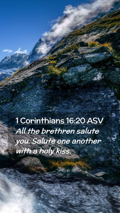 Picture 02 - 1 Corinthians 16:20 ASV Mobile Phone Wallpaper - All the brethren salute you. Salute one another - Mobile Bible Verse Wallpaper