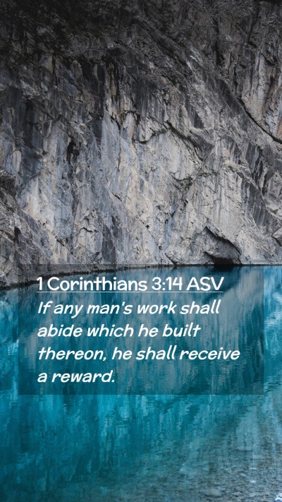 Picture 02 - 1 Corinthians 3:14 ASV Mobile Phone Wallpaper - If any man's work shall abide which he built - Mobile Bible Verse Wallpaper