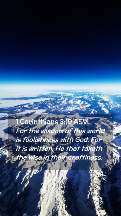 Picture 02 - 1 Corinthians 3:19 ASV Mobile Phone Wallpaper - For the wisdom of this world is foolishness with - Mobile Bible Verse Wallpaper
