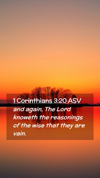 Picture 02 - 1 Corinthians 3:20 ASV Mobile Phone Wallpaper - and again, The Lord knoweth the reasonings of the - Mobile Bible Verse Wallpaper