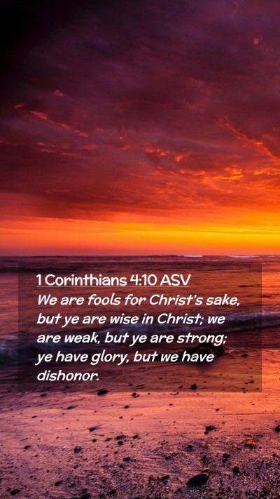 Picture 02 - 1 Corinthians 4:10 ASV Mobile Phone Wallpaper - We are fools for Christ's sake, but ye are wise - Mobile Bible Verse Wallpaper
