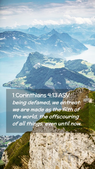 Picture 02 - 1 Corinthians 4:13 ASV Mobile Phone Wallpaper - being defamed, we entreat: we are made as the - Mobile Bible Verse Wallpaper