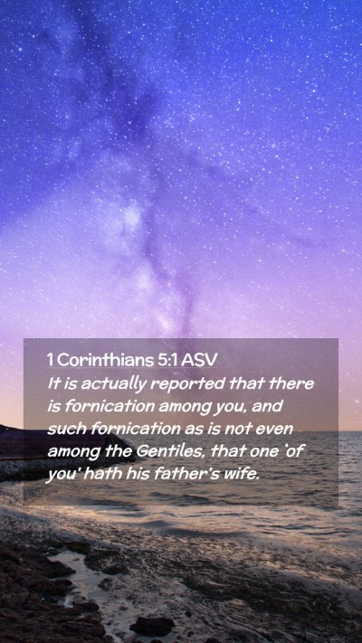 Picture 02 - 1 Corinthians 5:1 ASV Mobile Phone Wallpaper - It is actually reported that there is fornication - Mobile Bible Verse Wallpaper