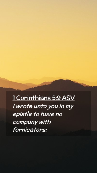 Picture 02 - 1 Corinthians 5:9 ASV Mobile Phone Wallpaper - I wrote unto you in my epistle to have no company - Mobile Bible Verse Wallpaper