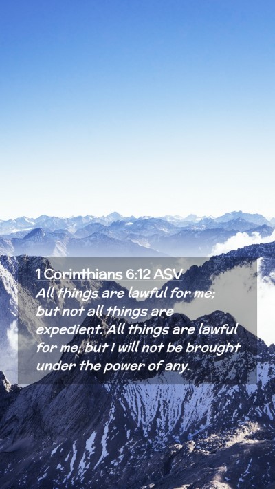 Picture 02 - 1 Corinthians 6:12 ASV Mobile Phone Wallpaper - All things are lawful for me; but not all things - Mobile Bible Verse Wallpaper