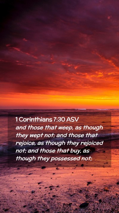 Picture 02 - 1 Corinthians 7:30 ASV Mobile Phone Wallpaper - and those that weep, as though they wept not; and - Mobile Bible Verse Wallpaper
