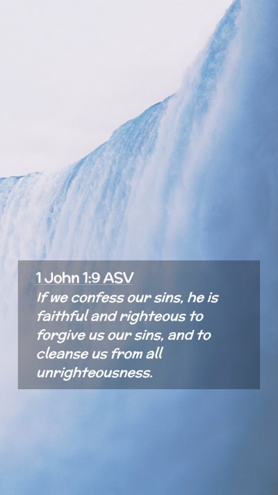 Picture 02 - 1 John 1:9 ASV Mobile Phone Wallpaper - If we confess our sins, he is faithful and - Mobile Bible Verse Wallpaper