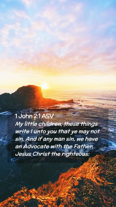 Picture 02 - 1 John 2:1 ASV Mobile Phone Wallpaper - My little children, these things write I unto you - Mobile Bible Verse Wallpaper