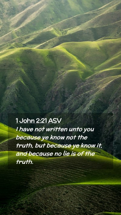 Picture 02 - 1 John 2:21 ASV Mobile Phone Wallpaper - I have not written unto you because ye know not - Mobile Bible Verse Wallpaper