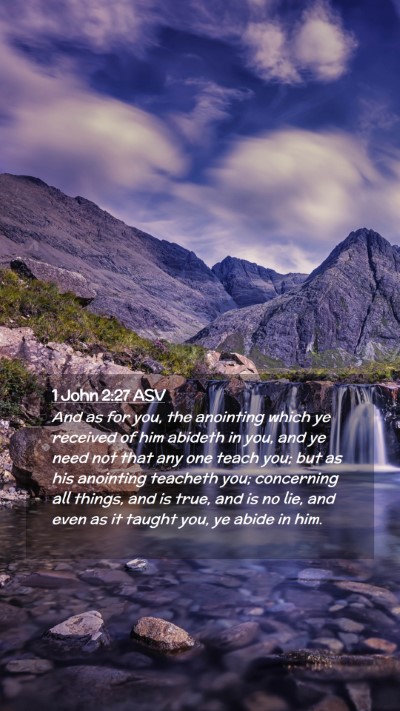 Picture 02 - 1 John 2:27 ASV Mobile Phone Wallpaper - And as for you, the anointing which ye received - Mobile Bible Verse Wallpaper