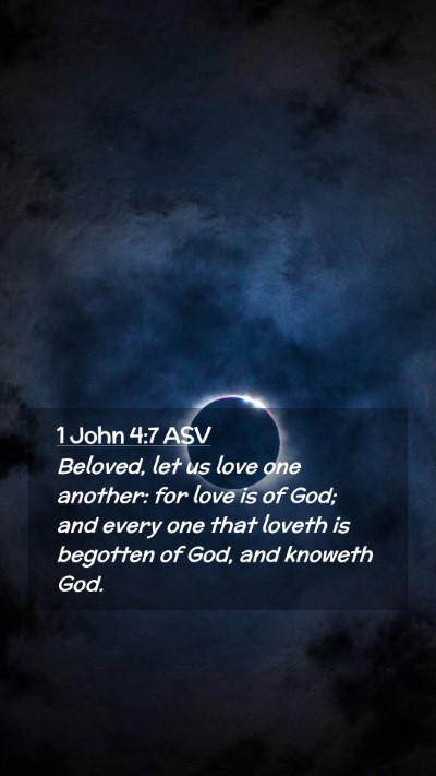 Picture 02 - 1 John 4:7 ASV Mobile Phone Wallpaper - Beloved, let us love one another: for love is of - Mobile Bible Verse Wallpaper
