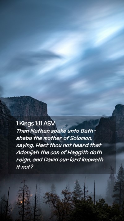 Picture 02 - 1 Kings 1:11 ASV Mobile Phone Wallpaper - Then Nathan spake unto Bath-sheba the mother of - Mobile Bible Verse Wallpaper