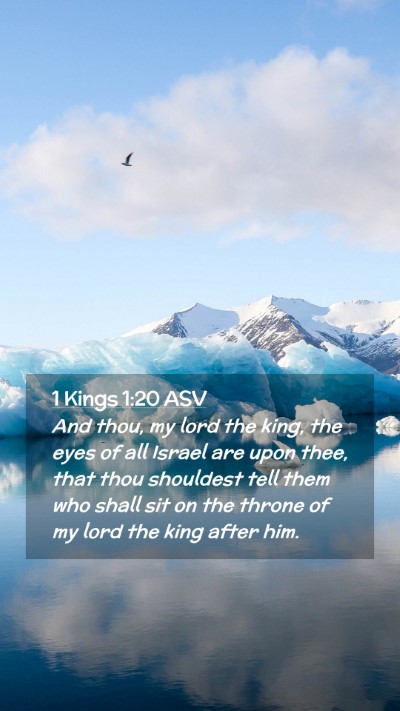 Picture 02 - 1 Kings 1:20 ASV Mobile Phone Wallpaper - And thou, my lord the king, the eyes of all - Mobile Bible Verse Wallpaper