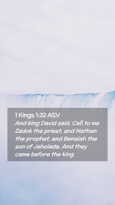 Picture 02 - 1 Kings 1:32 ASV Mobile Phone Wallpaper - And king David said, Call to me Zadok the priest, - Mobile Bible Verse Wallpaper