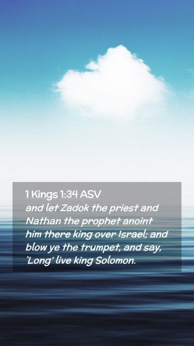 Picture 02 - 1 Kings 1:34 ASV Mobile Phone Wallpaper - and let Zadok the priest and Nathan the prophet - Mobile Bible Verse Wallpaper