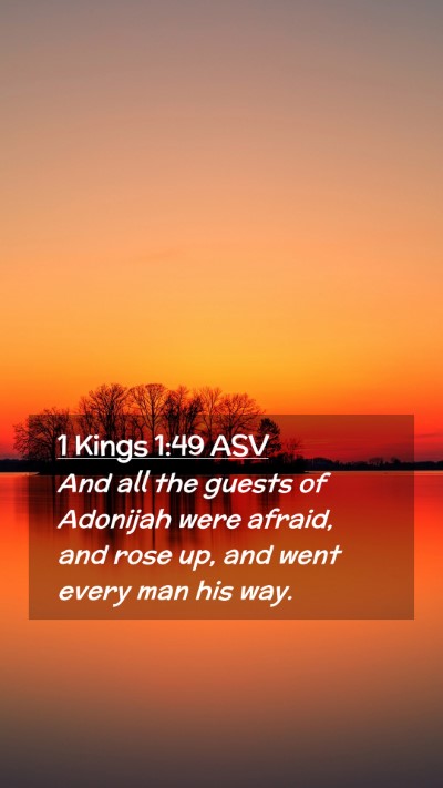 Picture 02 - 1 Kings 1:49 ASV Mobile Phone Wallpaper - And all the guests of Adonijah were afraid, and - Mobile Bible Verse Wallpaper