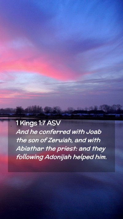 Picture 02 - 1 Kings 1:7 ASV Mobile Phone Wallpaper - And he conferred with Joab the son of Zeruiah, - Mobile Bible Verse Wallpaper