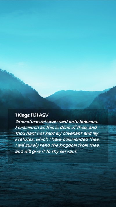 Picture 02 - 1 Kings 11:11 ASV Mobile Phone Wallpaper - Wherefore Jehovah said unto Solomon, Forasmuch as - Mobile Bible Verse Wallpaper