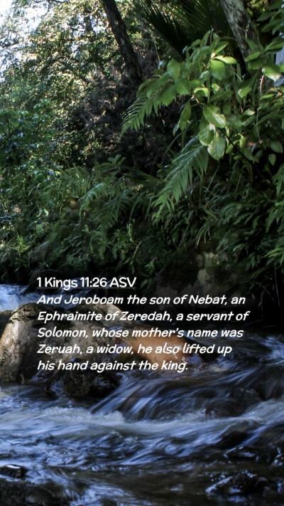 Picture 02 - 1 Kings 11:26 ASV Mobile Phone Wallpaper - And Jeroboam the son of Nebat, an Ephraimite of - Mobile Bible Verse Wallpaper