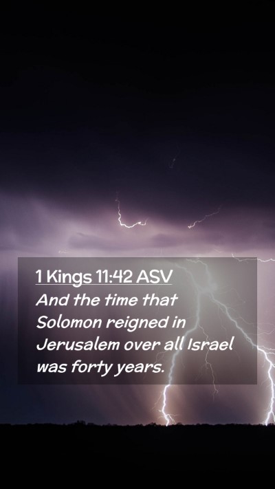 Picture 02 - 1 Kings 11:42 ASV Mobile Phone Wallpaper - And the time that Solomon reigned in Jerusalem - Mobile Bible Verse Wallpaper