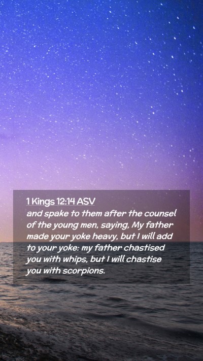 Picture 02 - 1 Kings 12:14 ASV Mobile Phone Wallpaper - and spake to them after the counsel of the young - Mobile Bible Verse Wallpaper