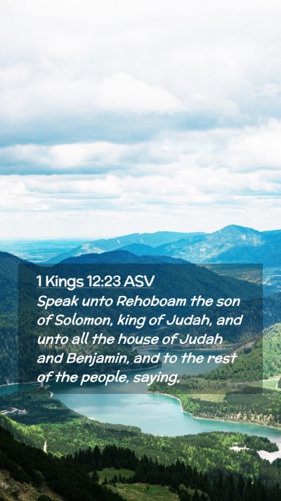 Picture 02 - 1 Kings 12:23 ASV Mobile Phone Wallpaper - Speak unto Rehoboam the son of Solomon, king of - Mobile Bible Verse Wallpaper