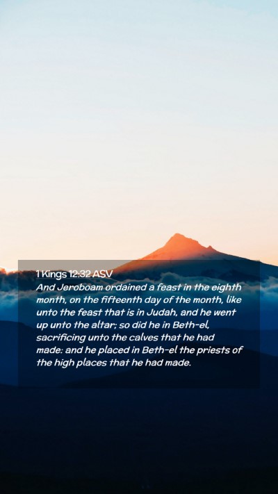 Picture 02 - 1 Kings 12:32 ASV Mobile Phone Wallpaper - And Jeroboam ordained a feast in the eighth - Mobile Bible Verse Wallpaper