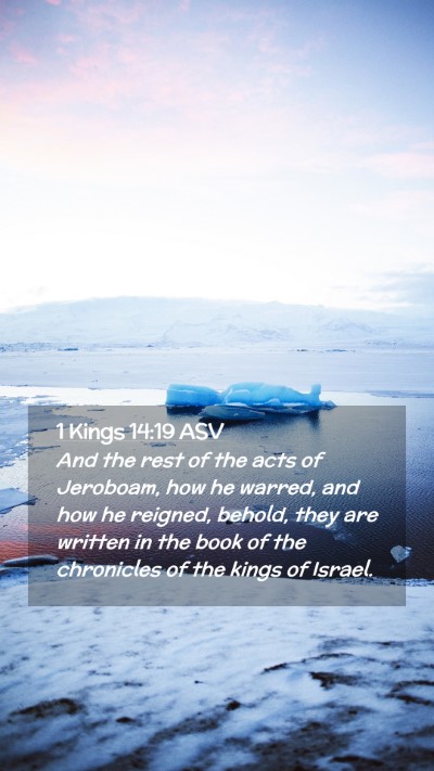 Picture 02 - 1 Kings 14:19 ASV Mobile Phone Wallpaper - And the rest of the acts of Jeroboam, how he - Mobile Bible Verse Wallpaper